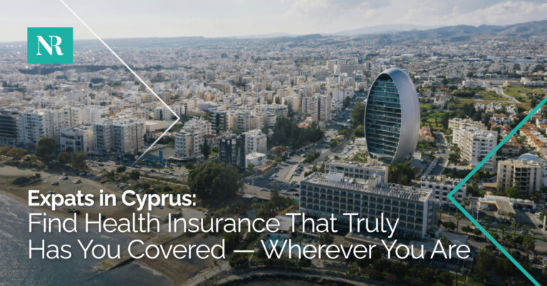 Panoramic view of Limassol Cyprus, with the words, Expats in Cyprus, Find Health Insurance That Truly Has You Covered — Wherever You Are